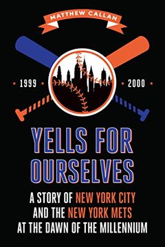portada Yells for Ourselves: A Story of new York City and the new York Mets at the Dawn of the Millennium (in English)