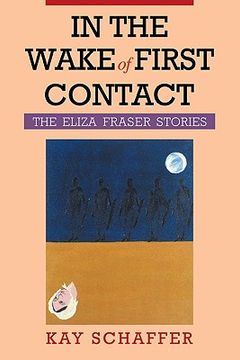 portada In the Wake of First Contact: The Eliza Fraser Stories (en Inglés)