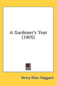 portada a gardener's year (1905) (en Inglés)