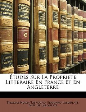 portada Études Sur La Propriété Littéraire En France Et En Angleterre (en Francés)