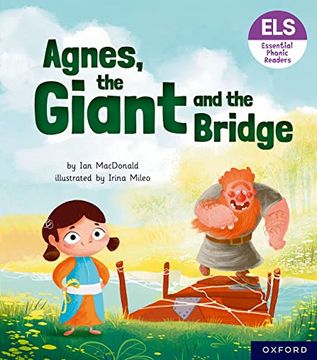 portada Essential Letters and Sounds: Essential Phonic Readers: Oxford Reading Level 6: Agnes, the Giant and the Bridge 