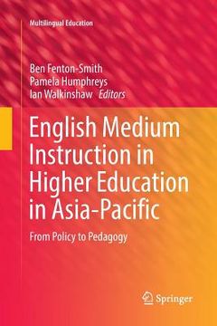 portada English Medium Instruction in Higher Education in Asia-Pacific: From Policy to Pedagogy (in English)