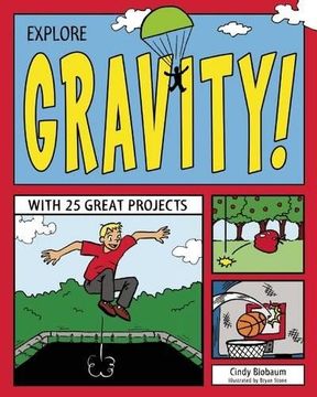 Explore Gravity!: With 25 Great Projects (Explore Your World)