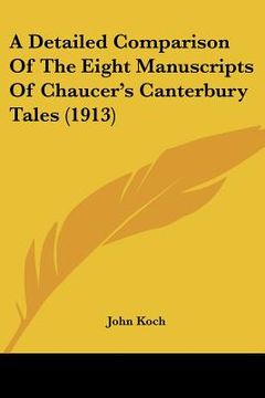 portada a detailed comparison of the eight manuscripts of chaucer's canterbury tales (1913) (en Inglés)