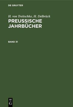 portada H. Von Treitschke; H. Delbrück: Preußische Jahrbücher. Band 31 (in German)