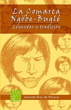 portada La Comarca Ngobe Bugle: Leyendas y Tradiciones (in Spanish)