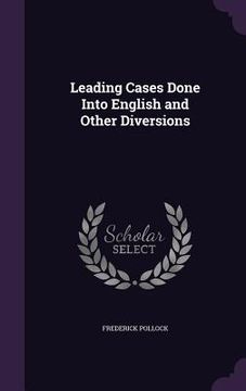 portada Leading Cases Done Into English and Other Diversions (en Inglés)