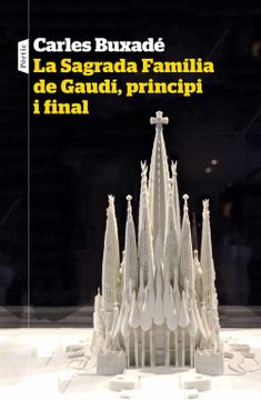 portada La Sagrada Família de Gaudí, Principi i Final: Del Principi al Final: 163 (P. Visions) (in Catalá)