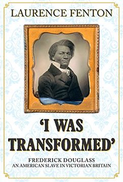 portada 'I Was Transformed' Frederick Douglass: An American Slave in Victorian Britain (en Inglés)