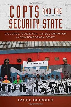 portada Copts and the Security State: Violence, Coercion, and Sectarianism in Contemporary Egypt (Stanford Studies in Middle Eastern and Islamic Societies and Cultures) (in English)