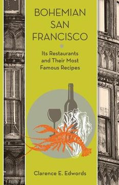 portada Bohemian San Francisco: Its Restaurants and Their Most Famous Recipes (en Inglés)