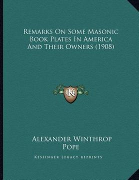 portada remarks on some masonic book plates in america and their owners (1908) (in English)
