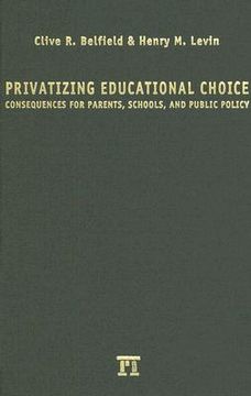 portada privatizing educational choice: consequences for parents, schools, and public policy (en Inglés)