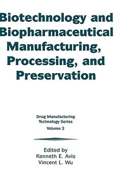 portada biotechnology and biopharmaceutical manufacturing, processing, and preservation (en Inglés)