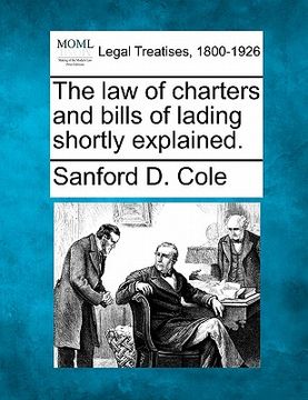 portada the law of charters and bills of lading shortly explained. (en Inglés)