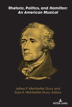 portada Rhetoric, Politics, and Hamilton: An American Musical (in English)