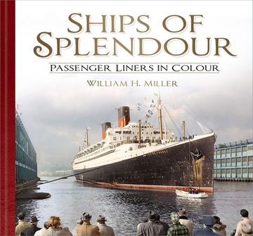 portada Ships of Splendour: Passenger Liners in Colour (in English)