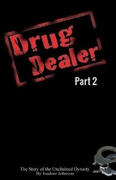 portada Drug Dealer part 2: The Story of The Unchained Dynasty
