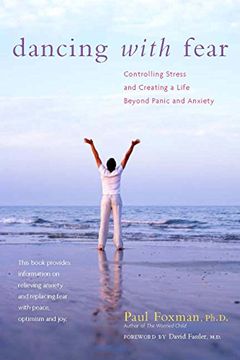 portada Dancing With Fear: Controlling Stress and Creating a Life Beyond Panic and Anxiety (en Inglés)