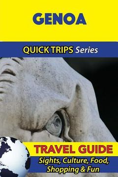 portada Genoa Travel Guide (Quick Trips Series): Sights, Culture, Food, Shopping & Fun (en Inglés)