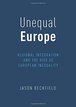 portada Unequal Europe: Regional Integration and the Rise of European Inequality (en Inglés)
