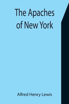 portada The Apaches of New York (en Inglés)