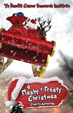 portada A Flashy & Frosty Christmas: Charity Anthology Benefiting Cancer Research Institute (en Inglés)