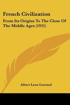 portada french civilization: from its origins to the close of the middle ages (1921) (en Inglés)