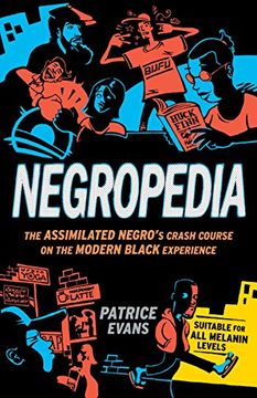 portada Negropedia: The Assimilated Negro's Crash Course on the Modern Black Experience 