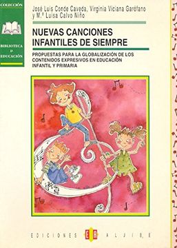 Nuevas canciones infantiles de siempre: Propuestas para la globalización de contenidos expresivos en Educación Infantil y Primaria