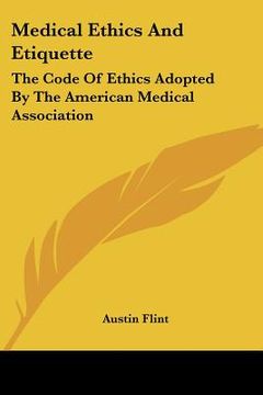 portada medical ethics and etiquette: the code of ethics adopted by the american medical association (in English)