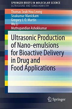 portada Ultrasonic Production of Nano-Emulsions for Bioactive Delivery in Drug and Food Applications (Springerbriefs in Molecular Science) (in English)