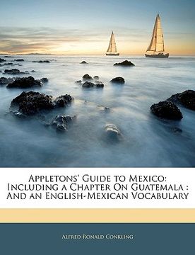 portada appletons' guide to mexico: including a chapter on guatemala: and an english-mexican vocabulary