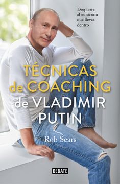 portada Técnicas de Coaching de Vladimir Putin: Despierta al Autócrata que Llevas Dentro