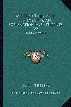 portada modern thomistic philosophy, an explanation for students v2: metaphysics (en Inglés)