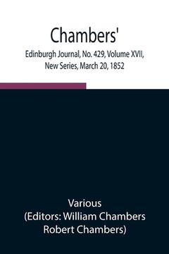 portada Chambers' Edinburgh Journal, No. 429, Volume XVII, New Series, March 20, 1852 (en Inglés)