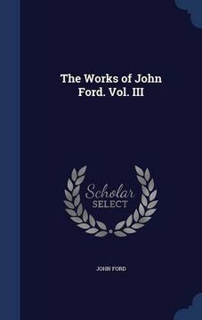 portada The Works of John Ford. Vol. III
