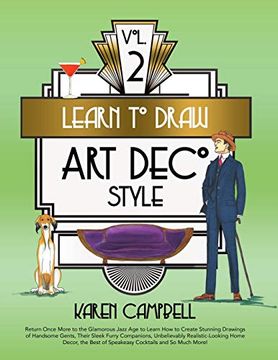 portada Learn to Draw art Deco Style Vol. 2: Return Once More to the Glamorous Jazz age to Learn how to Create Stunning Drawings of Handsome Gents, Their. Cockta (Learn to Draw art Deco Vol. 2) (en Inglés)