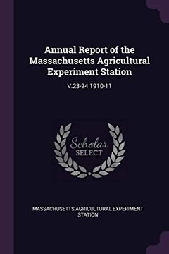 portada Annual Report of the Massachusetts Agricultural Experiment Station: V. 23-24 1910-11