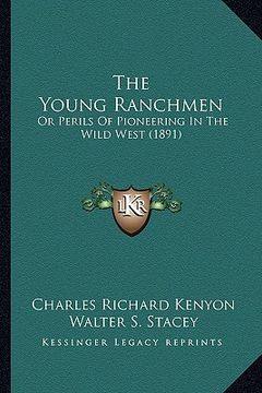 portada the young ranchmen: or perils of pioneering in the wild west (1891)