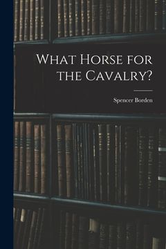 portada What Horse for the Cavalry? (en Inglés)