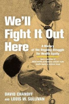 portada We'Ll Fight it out Here: A History of the Ongoing Struggle for Health Equity (en Inglés)