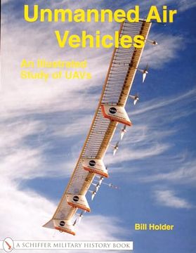portada Unmanned air Vehicles: An Illustrated Study of Uavs (Schiffer Military History Book) (in English)