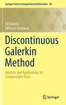 portada Discontinuous Galerkin Method: Analysis And Applications To Compressible Flow (springer Series In Computational Mathematics) (en Inglés)
