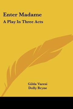 portada enter madame: a play in three acts (en Inglés)