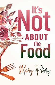 portada It'S not About the Food (in English)