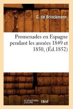 portada Promenades En Espagne Pendant Les Années 1849 Et 1850, (Éd.1852) (in French)