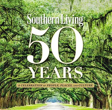 portada Southern Living 50 Years: A Celebration of People, Places, and Culture (en Inglés)