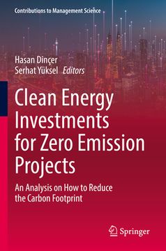 portada Clean Energy Investments for Zero Emission Projects: An Analysis on How to Reduce the Carbon Footprint (en Inglés)