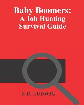 portada Baby Boomers: A Job Hunting Survival Guide (en Inglés)